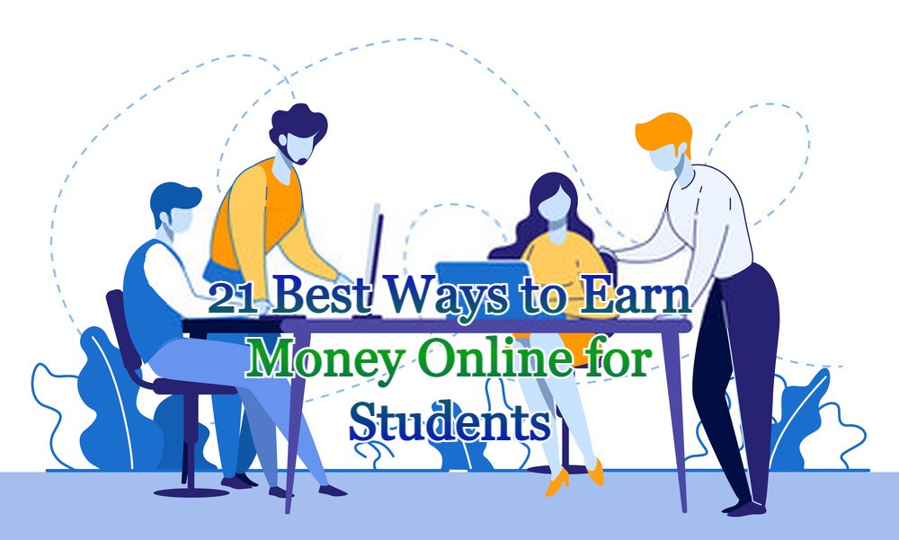 21 Best Ways to Earn Money Online for Students