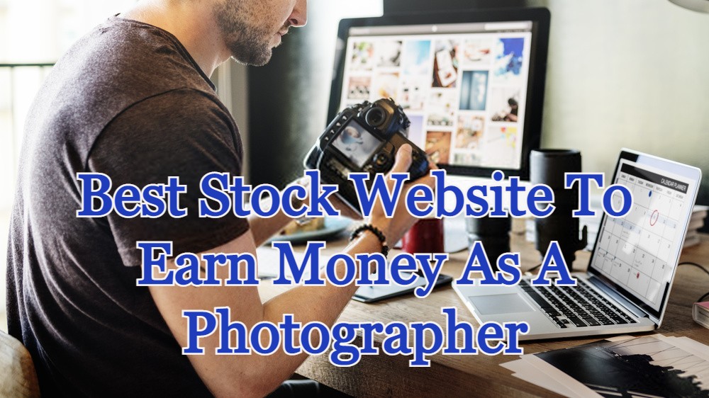 Best Stock Website To Earn Money As A Photographer