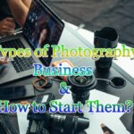 Types of Photography Business and How to Start Them