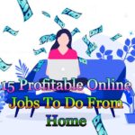 15 Profitable Online Jobs To Do From Home