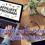 7 Best Ways To Promote Affiliate Links