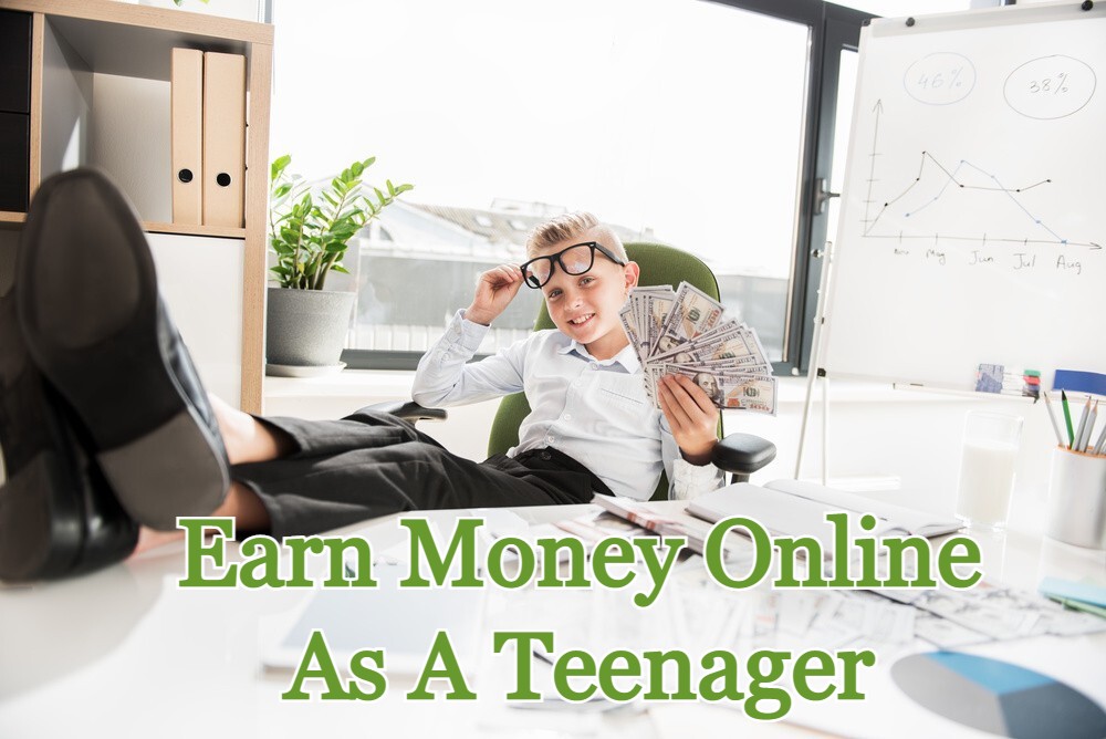 Earn Money Online As A Teenager