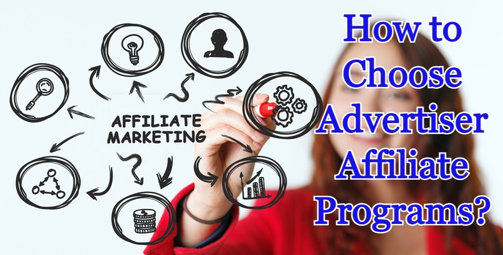 How to Choose Advertiser Affiliate Programs?