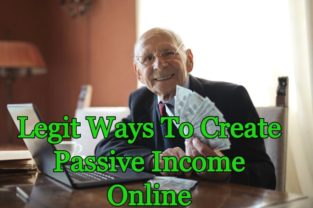 Legit Ways To Create Passive Income Online