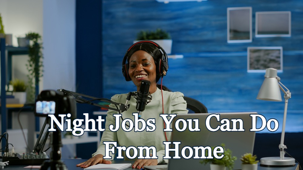 Night Jobs You Can Do From Home