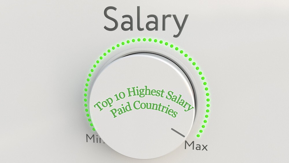 Top 10 Highest Salary Paid Countries