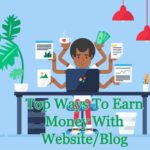 Top Ways To Earn Money With Website/Blog