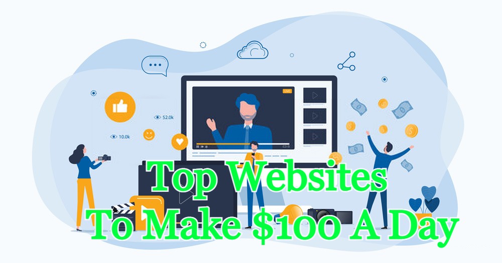 Websites To Make $100 A Day