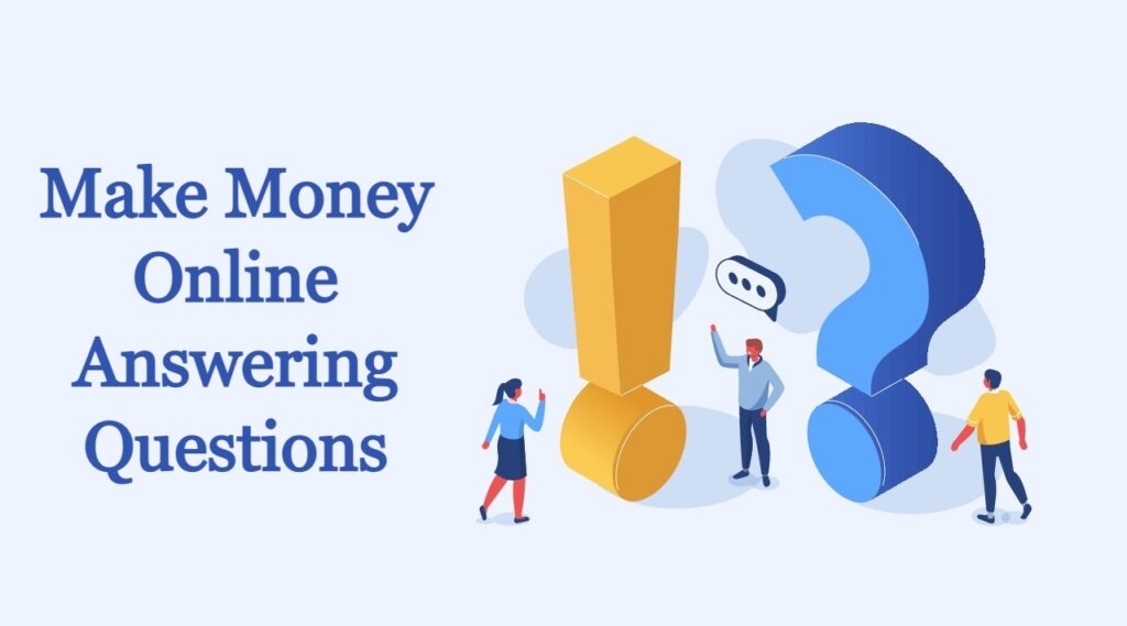 Ways To Make Money Online Answering Questions