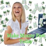 Make Money Fast Today