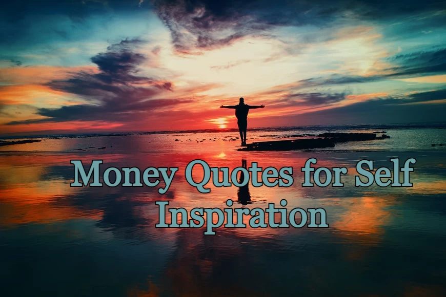 Money Quotes for Self Inspiration