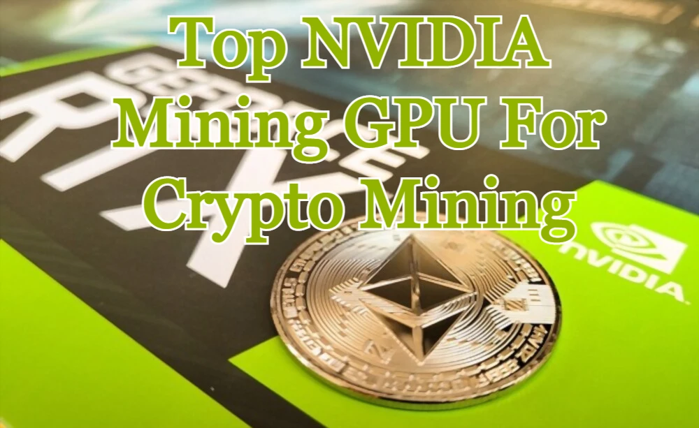 Top NVIDIA Mining GPU For Crypto Mining